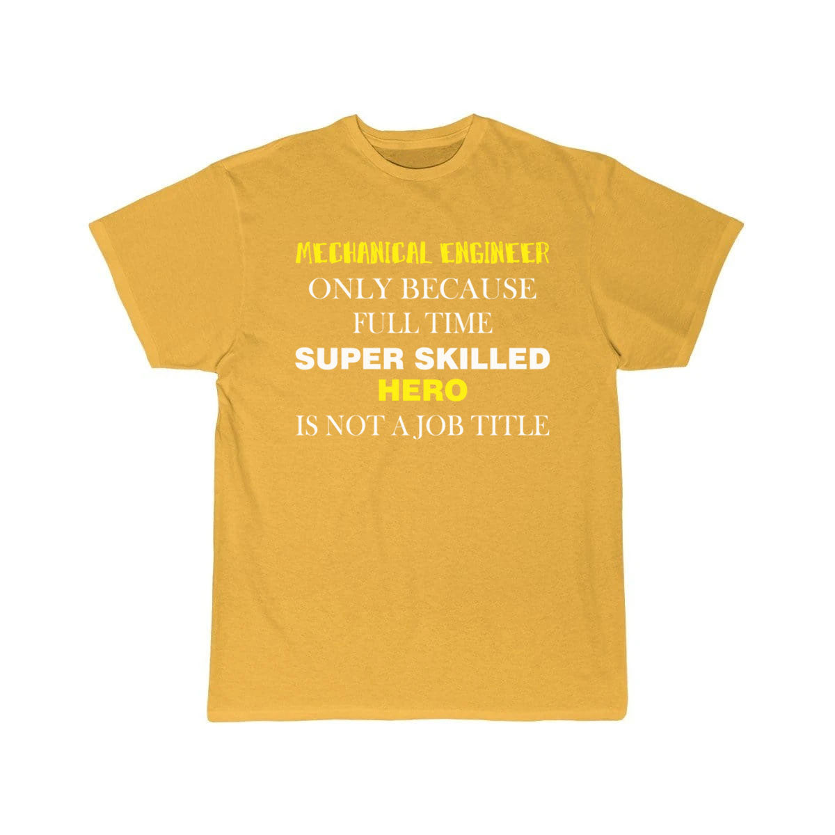 Mechanical Engineer - Mechanical Engineer only T-Shirt THE AV8R